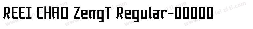 REEI CHAO ZengT Regular字体转换